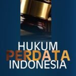 Vanpros.org: Mengupas Tuntas Hukum Perdata Indonesia: Pilar Penting dalam Kehidupan Bermasyarakat